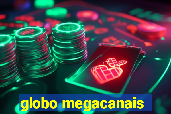 globo megacanais